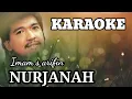 Download Lagu Nurjanah // KARAOKE // imam s arifin