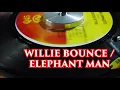 Willie Bounce - Elephant Man