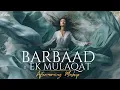 Download Lagu Ek Mulaqat x Barbaad Mashup | Jubin Nautiyal | Aftermorning 