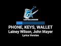 Lainey Wilson, John Mayer - Phone, Keys, Wallet [LYRICS] // by request