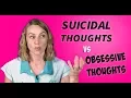 Suicidal Thoughts vs Obsessive Thoughts
