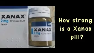How strong is a Xanax pill