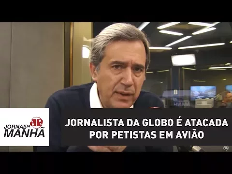 Download MP3 Jornalista da Globo é atacada por petistas em avião | Jornal da Manhã
