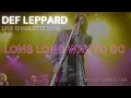 Download Lagu Def Leppard LONG LONG WAY TO GO Charlotte, NC 19th April 2003 (Live Audio)
