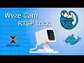 Wyze Cam RTSP setup using Docker on Proxmox - no firmware changes no monthly charges