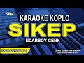 Lagu SIKEP - Karaoke Koplo Nada  Cowok  ( NDARBOY GENK )
