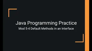 Java Practice Examples - Module 5-4 Default Methods in an Interface