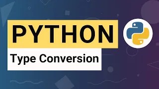 Python Tutorial 16 Type Conversion - Converting Between Data Types