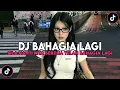 Lagu DJ BAHAGIA LAGI - BILA NANTI KITA BERDUA TELAH BAHAGIA LAGI REMIX FULL SONG VIRAL TIKTOK TERBARU