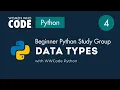 Data Types Part 2 Beginner Python Study Group 4