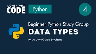 Data Types Part 2 Beginner Python Study Group 4