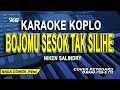Download Lagu BOJOMU SESOK TAK SILIHE KARAOKE KOPLO NADA PRIA (NIKEN SALINDRY)