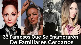 33 Famosos Que Se Enamoraron de Familiares Cercanos | Escandalos de Famosos