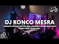 DJ KONCO MESRA VIRAL TIKTOK | SUNGGUH SAYANG AKU TAI BISA LANGSUNG MENGUNGKAPKAN REMIX TERBARU 2025