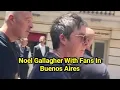 Lagu Noel Gallagher With Fans In Buenos Aires. Oasis Ready To Show