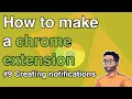 How to make a Chrome Extension - Creating and customizing notifications