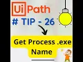 UiPath Tips and Tricks Get Process Exe Name Kill Process Learn UiPath Development Tricks