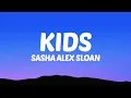 Download Lagu Sasha Alex Sloan - Kids (Lyrics)