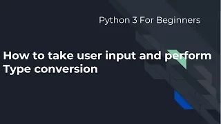 Python 3 for beginners user input and Type conversion