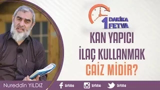 Kan yapıcı ilaç kullanmak caiz midir?