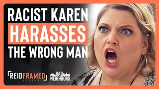 racist karen harasses the wrong man bad neighbors e01 reidframed studios