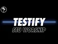 SEU Worship - Testify (Official Audio)