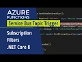 Azure Trigger Functions Service Bus Topics Subscriptions Filters