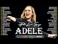 Lagu Top Adele Songs Playlist 2025 - Adele Greatest Hits Collection Of All Time - Adele Full Album