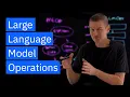 Large Language Model Operations LLMOps Explained