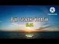 Buat seorang kekasih - Slam (lirik)