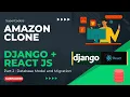 Building Your Amazon Ecommerce Clone Part 2 - Setting Up Database Migration and Models for Django