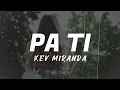 PA TI - Kev Miranda - Letras