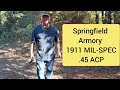 Shooting Review of my Springfield Armory 1911 MIL-SPEC 45 ACP