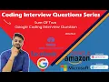 Sum Of Two Google Coding Interview Question Coding Interview Questions