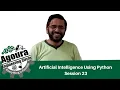 Artificial Intelligence Using Python - Session 23
