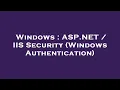 Windows ASP NET IIS Security Windows Authentication