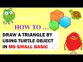 How to Draw a Triangle Using Turtle Object in MS Small Basic Programming
