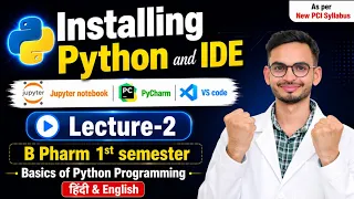 L-2 Installing Python IDE Jupyter Notebook Pycharm VS Code B Pharmacy 1st semester Hindi