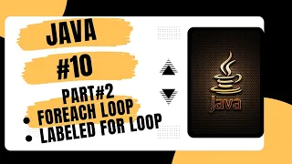 Java OOP Foreach loop Labeled for loop in Java Lecture 10
