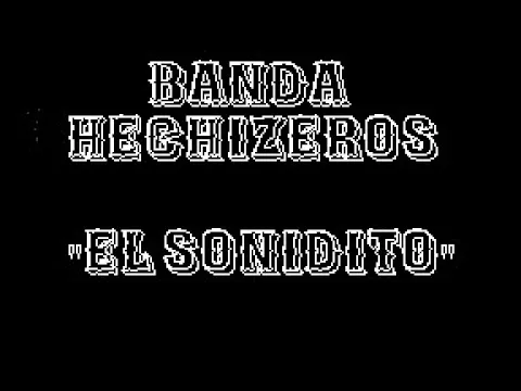 Download MP3 Hechizeros Band - el Sonidito (popeoke)