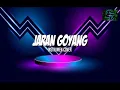 Download Lagu [JARAN GOYANG] instrumen cover
