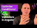 Optimise conditional Form Validators in Angular