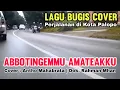 Download Lagu Lagu Bugis - ABBOTTINGEMMU AMATEAKKU - Cipt. Yunus Mustafa - (Cover Izin Resmi)