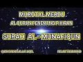 Lagu RELAXING MUROTAL AL QURAN SURAH AL MUNAFIQUN QARI SYEIKH ALAA' AQEL