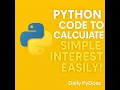 Python Code to Calculate Simple Interest Easily