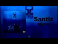Santiz - Музе