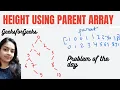 Height Using Parent Array Gfg POTD Find height of Binary Tree from Parent Array Full Explanation