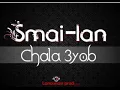 smai-lan (chala 3yob )