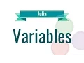 Julia Tutorial - 1 Variables