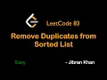 83 Remove Duplicates from Sorted List Easy by Jibran Khan